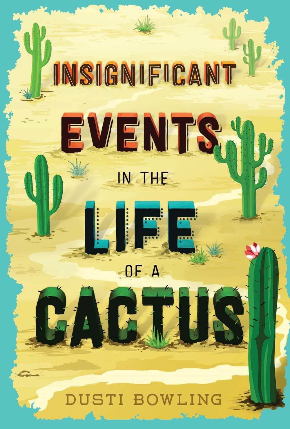 "Insignificant Events in the Life of a Cactus" book cover featuring block text in a desert, surrounded by cacti.